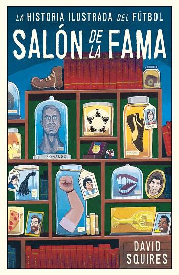 Historia ilustrada del fútbol | 9788494616686 | David Squires | Librería Castillón - Comprar libros online Aragón, Barbastro