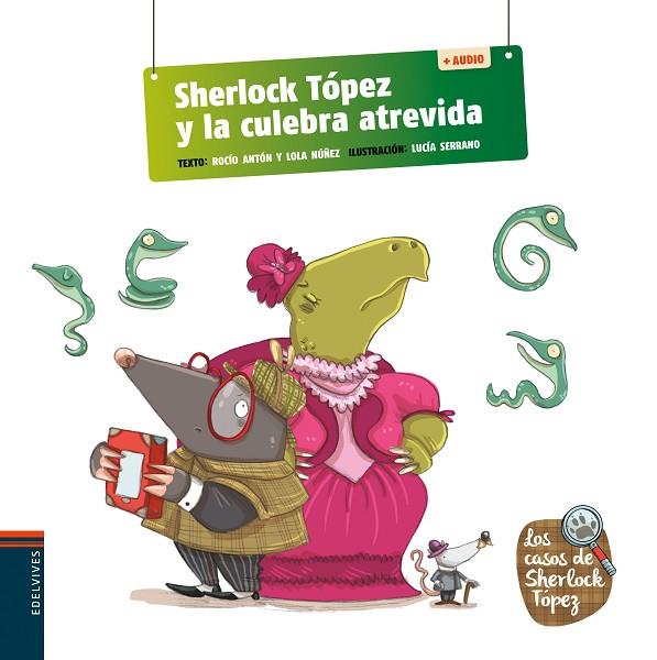 Sherlock Tópez y la culebra atrevida | 9788414038543 | Núñez Madrid, Dolores / Antón, Rocío | Librería Castillón - Comprar libros online Aragón, Barbastro