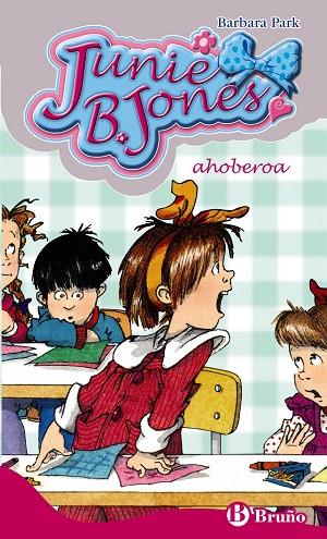 Junie B. Jones, ahoberoa | 9788421679081 | Park, Barbara | Librería Castillón - Comprar libros online Aragón, Barbastro