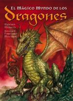 MÁGICO MUNDO DE LOS DRAGONES, EL | 9788495973283 | MORALES, MÁXIMO; MOLINARI, FERNANDO | Librería Castillón - Comprar libros online Aragón, Barbastro