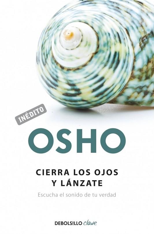 CIERRA LOS OJOS Y LÁNZATE | 9788499086118 | Osho | Librería Castillón - Comprar libros online Aragón, Barbastro