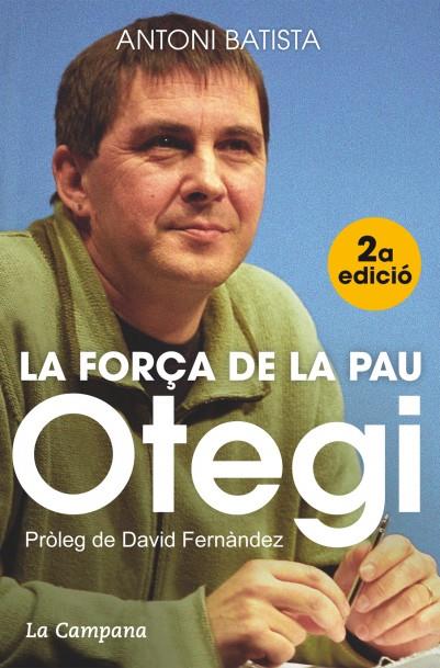 Otegi, la força de la pau | 9788416457045 | Batista, Antoni | Librería Castillón - Comprar libros online Aragón, Barbastro