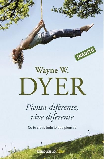 PIENSA DIFERENTE, VIVE DIFERENTE | 9788499082196 | DYER, WAYNE W. | Librería Castillón - Comprar libros online Aragón, Barbastro