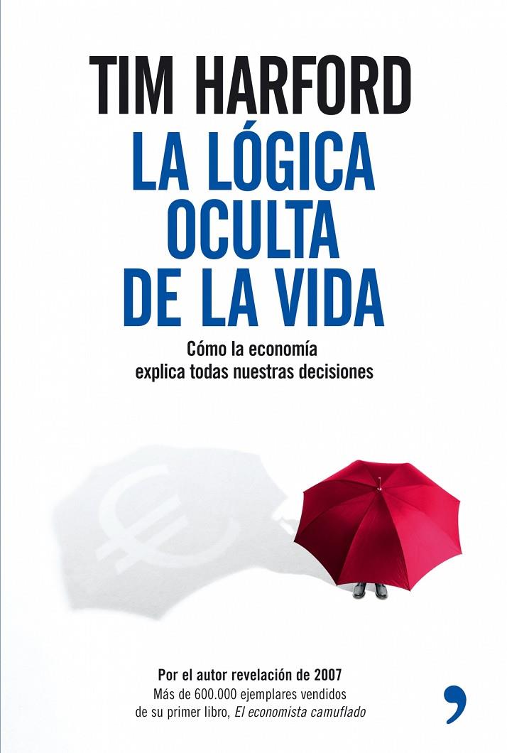 LÓGICA OCULTA DE LA VIDA, LA | 9788484606970 | HARFORD, TIM | Librería Castillón - Comprar libros online Aragón, Barbastro