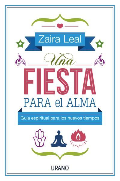 Una fiesta para el alma | 9788479538583 | Leal, Zaira | Librería Castillón - Comprar libros online Aragón, Barbastro