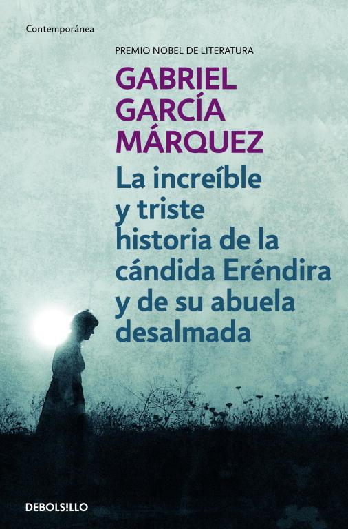 INCREIBLE Y TRISTE HISTORIA DE LA CANDIDA ERENDIDA Y DE SU A | 9788497592369 | Gabriel García Márquez | Librería Castillón - Comprar libros online Aragón, Barbastro