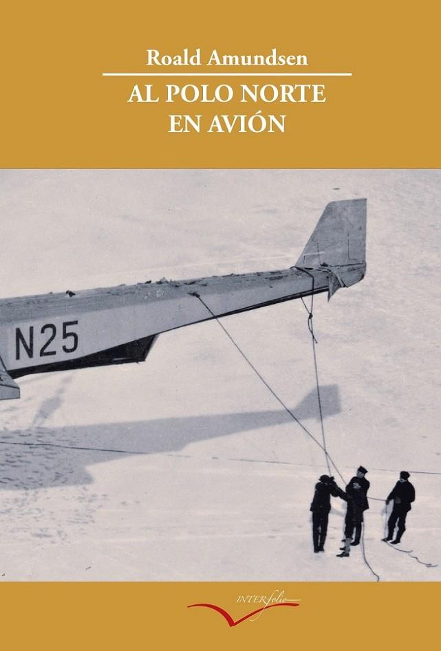 AL POLO NORTE EN AVION | 9788493695002 | AMUNDSEN, ROALD | Librería Castillón - Comprar libros online Aragón, Barbastro