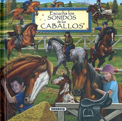 Escucha los sonidos de los caballos | 9788467783957 | Susaeta, Equipo | Librería Castillón - Comprar libros online Aragón, Barbastro