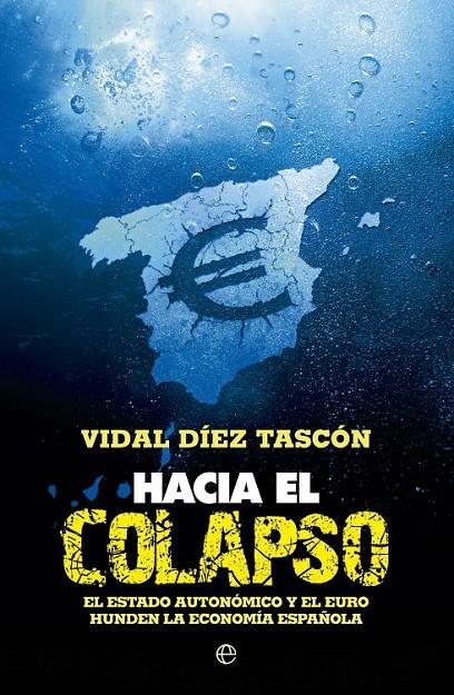 HACIA EL COLAPSO | 9788499703480 | DÍEZ TASCÓN, VIDAL | Librería Castillón - Comprar libros online Aragón, Barbastro