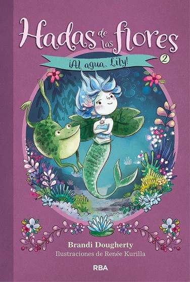 Hadas de las flores 2 : ¡Al agua, Lily! | 9788427218048 | DOUGHERTY, BRANDI | Librería Castillón - Comprar libros online Aragón, Barbastro