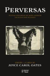 Perversas. Nuevas historias de Body Horror escritas por mujeres | 9788412331073 | Carol Oates, Joyce/Atwood, Margaret/Due, Tananarive/Megan Abbott/Leilani, Raven/Bender, Aimee/Lim, L | Librería Castillón - Comprar libros online Aragón, Barbastro