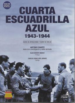 CUARTA ESCUADRILLA AZUL 1943-1944. | 9788409337552 | DUARTE ANTONIO | Librería Castillón - Comprar libros online Aragón, Barbastro
