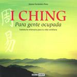 I CHING PARA GENTE OCUPADA | 9788475567303 | FERNANDEZ-PINTO, JIMENA | Librería Castillón - Comprar libros online Aragón, Barbastro