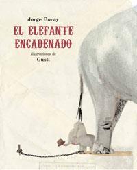 ELEFANTE ENCADENADO, EL | 9788479016661 | BUCAY, JORGE | Librería Castillón - Comprar libros online Aragón, Barbastro