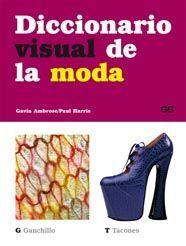 DICCIONARIO VISUAL DE LA MODA | 9788425222191 | GAVIN AMBROSE, PAUL HARRIS | Librería Castillón - Comprar libros online Aragón, Barbastro