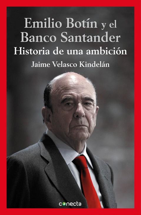 Emilio Botín y el Banco Santander | 9788416029112 | Jaime Velasco Kindelán | Librería Castillón - Comprar libros online Aragón, Barbastro