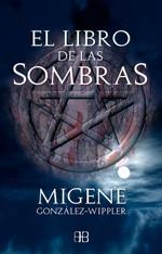 LIBRO DE LAS SOMBRAS, EL | 9788496111547 | GONZALEZ-WIPPLER, MIGENE | Librería Castillón - Comprar libros online Aragón, Barbastro
