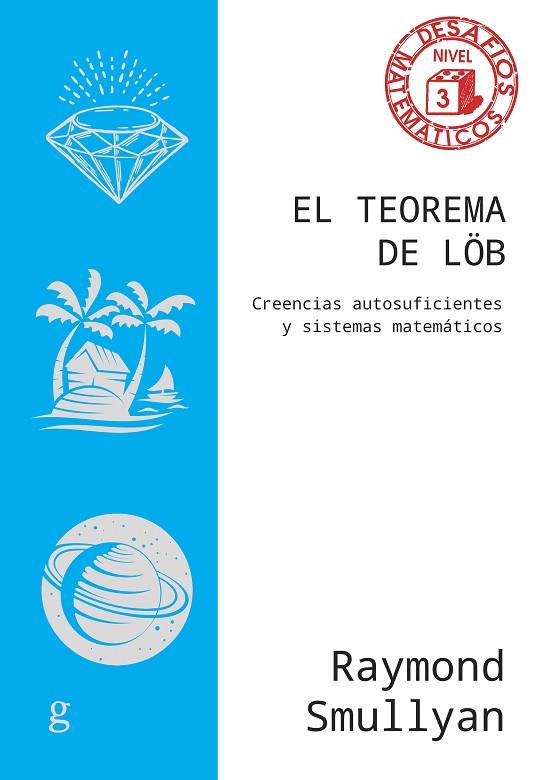 El teorema de Löb | 9788419406828 | Smullyan, Raymond | Librería Castillón - Comprar libros online Aragón, Barbastro