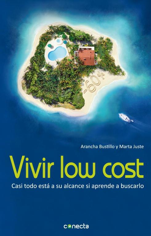 Vivir low cost | 9788493914530 | Juste, Marta / Bustillo, Aranzazu | Librería Castillón - Comprar libros online Aragón, Barbastro