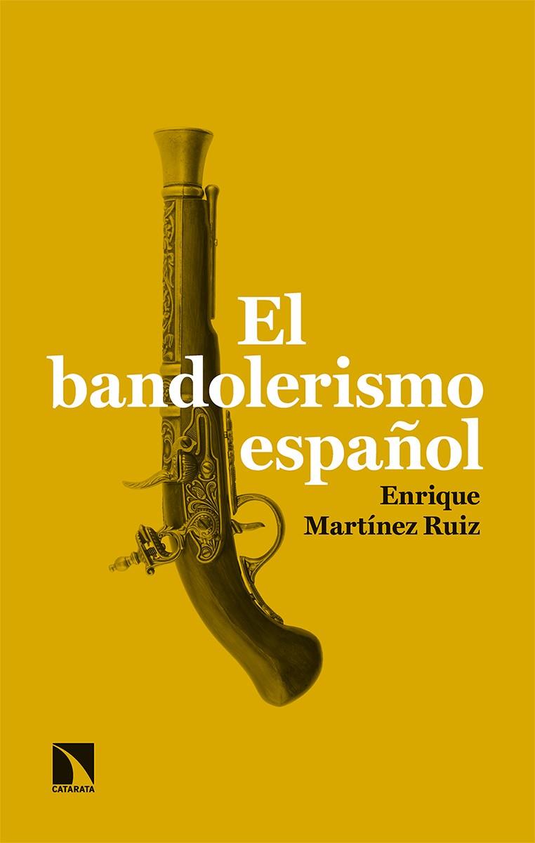 El bandolerismo español | 9788413520759 | Martínez Ruiz, Enrique | Librería Castillón - Comprar libros online Aragón, Barbastro