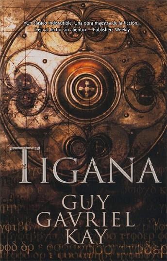 TIGANA | 9788498005400 | GAVRIEL KAY, GUY | Librería Castillón - Comprar libros online Aragón, Barbastro