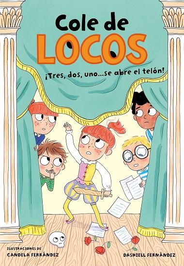 Tres, dos uno... ¡Se abre el telón! (Cole de locos 6) | 9788417736811 | Dashiell Fernández Pena | Librería Castillón - Comprar libros online Aragón, Barbastro