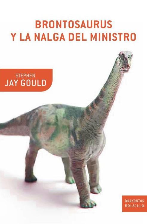 BRONTOSAURUS Y LA NALGA DEL MINISTRO | 9788474238181 | JAY GOULD, STEPHEN | Librería Castillón - Comprar libros online Aragón, Barbastro