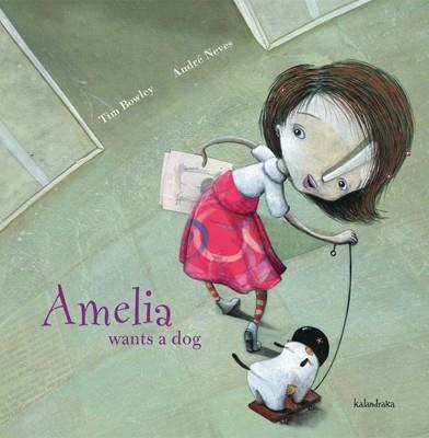 Amelia wants a dog | 9788484646808 | Bowley, Tim | Librería Castillón - Comprar libros online Aragón, Barbastro