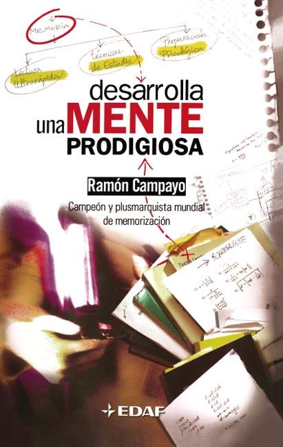 DESARROLLA UNA MENTE PRODIGIOSA | 9788441415775 | CAMPAYO RODRIGUEZ, RAMON | Librería Castillón - Comprar libros online Aragón, Barbastro