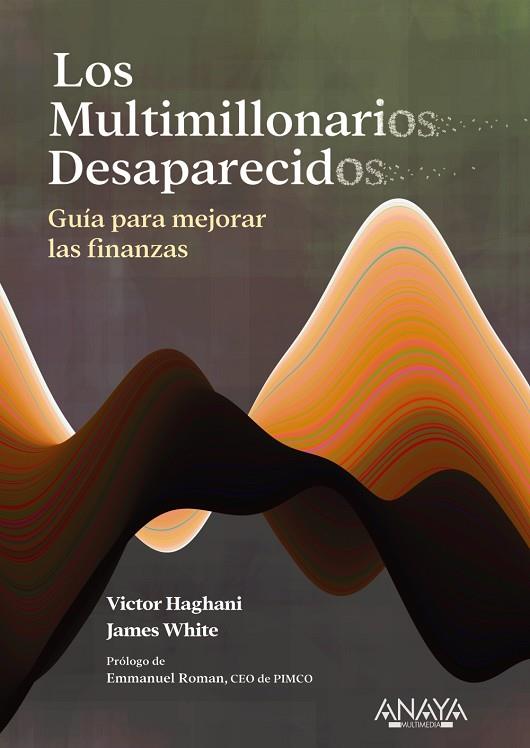 Los multimillonarios desaparecidos. Guía para mejorar las finanzas | 9788441550483 | Haghani, Victor/White, James | Librería Castillón - Comprar libros online Aragón, Barbastro