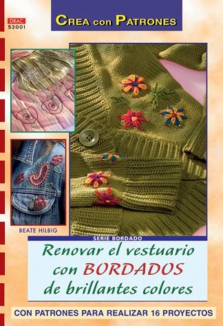 Serie bordado nº 1. RENOVAR EL VESTUARIO CON BORDADOS DE BRILLANTES COLORES | 9788496777118 | Hilbig, Beate | Librería Castillón - Comprar libros online Aragón, Barbastro