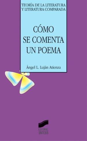 COMO SE COMENTA UN POEMA | 9788477387077 | LUJAN ATIENZA, ANGEL L. | Librería Castillón - Comprar libros online Aragón, Barbastro