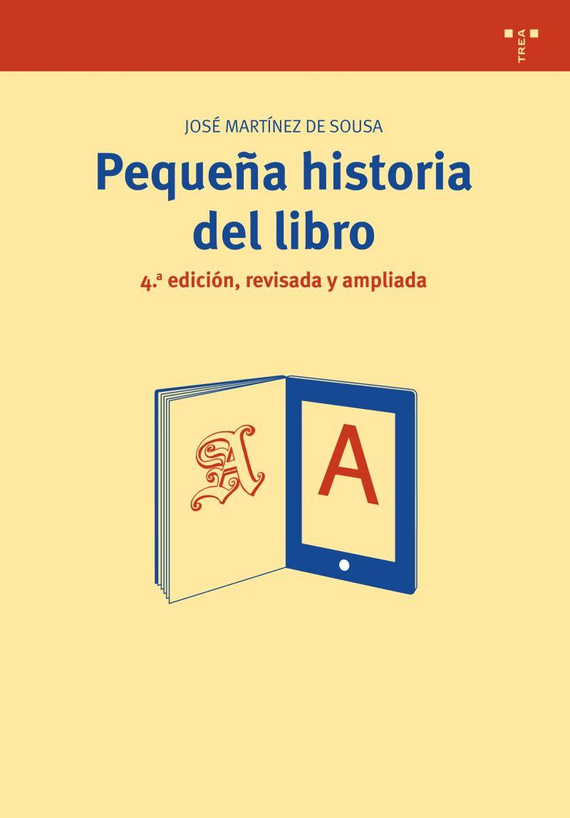 PEQUEÑA HISTORIA DEL LIBRO 4ED.2010 | 9788497043915 | MARTINEZ DE SOUSA, JOSE | Librería Castillón - Comprar libros online Aragón, Barbastro