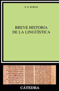 BREVE HISTORIA DE LA LINGUISTICA | 9788437618036 | ROBINS, R. H. | Librería Castillón - Comprar libros online Aragón, Barbastro