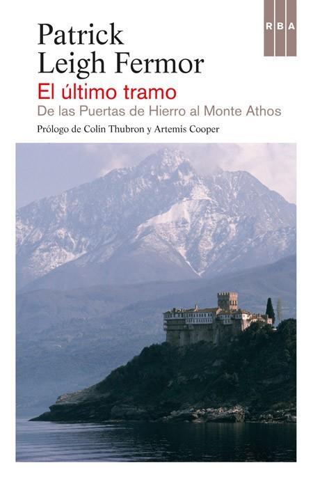 El último tramo | 9788490562826 | LEIGH FERMOR, PATRICK | Librería Castillón - Comprar libros online Aragón, Barbastro