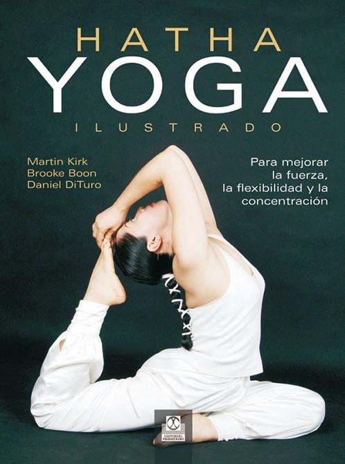 HATHA YOGA ILUSTRADO | 9788499100241 | KIRK, MARTIN; BOON, BROOKE; DITURO, DANIEL | Librería Castillón - Comprar libros online Aragón, Barbastro