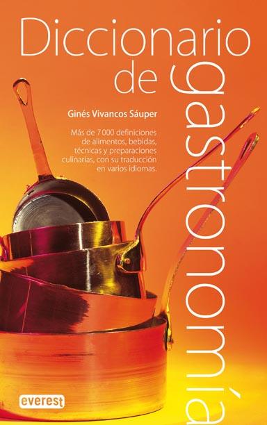 DICCIONARIO DE ALIMENTACIÓN, GASTRONOMÍA Y ENOLOGÍA ESPAÑOLA Y LATINOAMERICANA | 9788424185077 | VIVANCOS SÁMPER, GINÉS | Librería Castillón - Comprar libros online Aragón, Barbastro