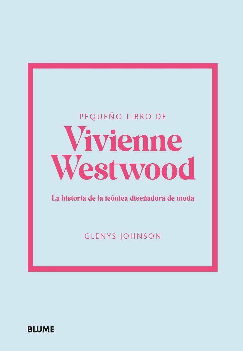 Pequeño libro de Vivienne Westwood | 9788410048515 | Johnson, Glenys | Librería Castillón - Comprar libros online Aragón, Barbastro