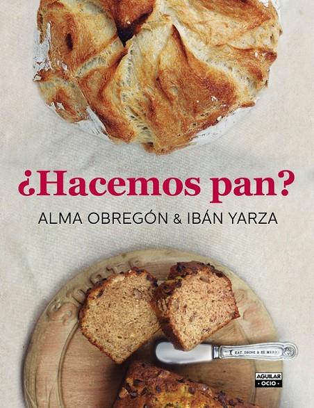 ¿Hacemos pan? | 9788403500785 | OBREGÓN,ALMA; YARZA,IBÁN | Librería Castillón - Comprar libros online Aragón, Barbastro