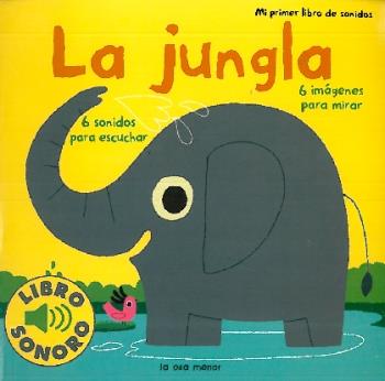 JUNGLA, LA - MI PRIMER LIBRO DE SONIDOS | 9788492766178 | BILLET, MARION | Librería Castillón - Comprar libros online Aragón, Barbastro