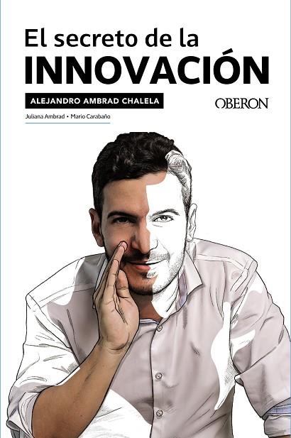 El secreto de la innovación | 9788441545380 | Ambrad Chalela, Alejandro | Librería Castillón - Comprar libros online Aragón, Barbastro