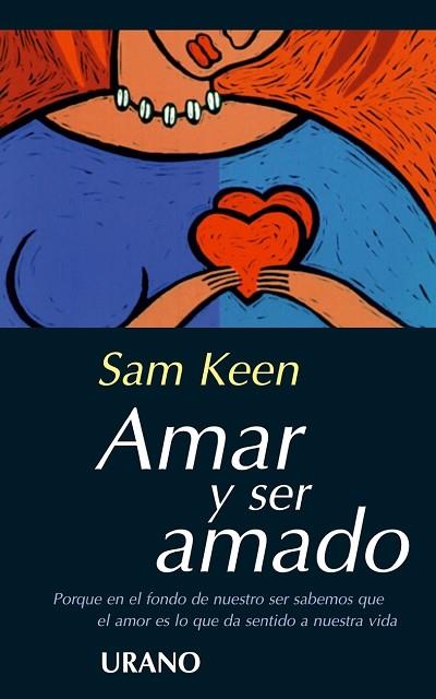 AMAR Y SER AMADO | 9788479532024 | KEEN, SAM | Librería Castillón - Comprar libros online Aragón, Barbastro