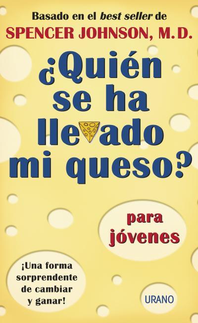 QUIEN SE HA LLEVADO MI QUESO? PARA JOVENES | 9788479535285 | JOHNSON M.D., SPENCER | Librería Castillón - Comprar libros online Aragón, Barbastro