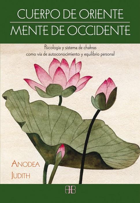 Cuerpo de Oriente, mente de Occidente | 9788415292340 | Judith, Anodea | Librería Castillón - Comprar libros online Aragón, Barbastro