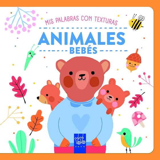 Animales bebés. Texturas | 9788408284758 | YOYO | Librería Castillón - Comprar libros online Aragón, Barbastro