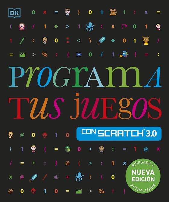 Programa tus juegos con Scratch 3.0. Nueva edición | 9780241703007 | Vorderman, Carol | Librería Castillón - Comprar libros online Aragón, Barbastro