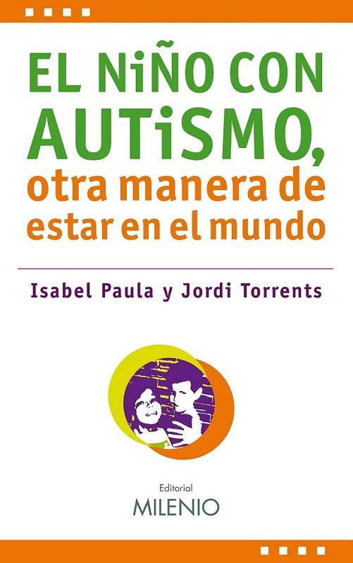 NIÑO CON AUTISMO, EL | 9788497433341 | TORRENTS REYNÉS, JORDI; PAULA PÉREZ, ISABEL | Librería Castillón - Comprar libros online Aragón, Barbastro