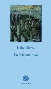 EN EL FRENTE RUSO | 9788496974760 | SIERRA, ISABEL | Librería Castillón - Comprar libros online Aragón, Barbastro