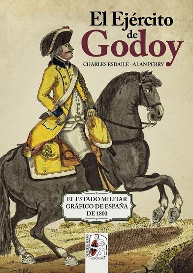 El Ejército de Godoy | 9788494954023 | Esdaile, Charles J./Perry, Alan | Librería Castillón - Comprar libros online Aragón, Barbastro