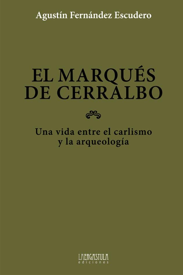 El marqués de Cerralbo | 9788416242108 | Fernández Escudero, Agustín | Librería Castillón - Comprar libros online Aragón, Barbastro